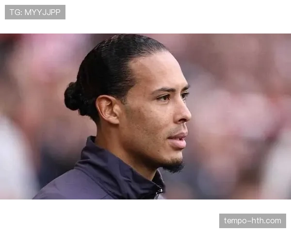 范戴克33岁仍持续进化，稳健防守成球队后防核心